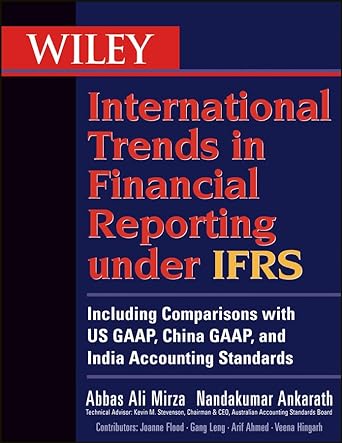 wiley international trends in financial reporting under ifrs including comparisons with us gaap china gaap