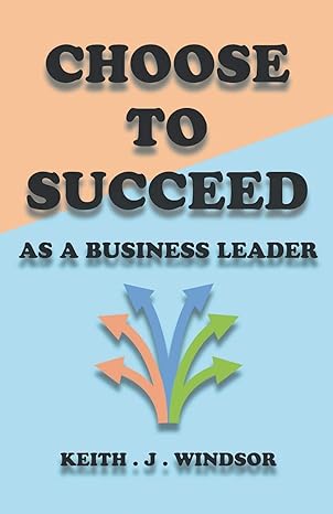 Choose To Succeed As A Business Leader