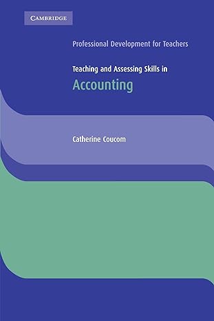 cambridge professional development for teachers teaching and assessing skills in accounting catherine coucom