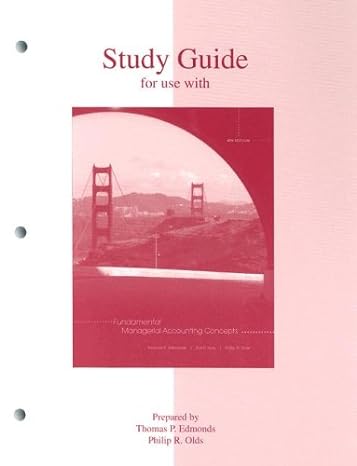 study guide to accompany fundamental managerial accounting concepts 4th edition thomas edmonds ,philip olds