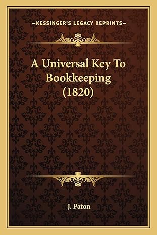 a universal key to bookkeeping 1st edition j paton 1166421848, 978-1166421847