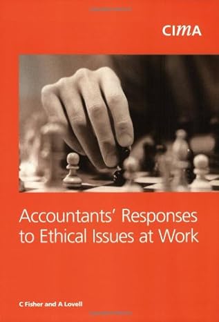 accountants response to ethical issues as work 1st edition c fisher ,a lovell 1859714609, 978-1859714607