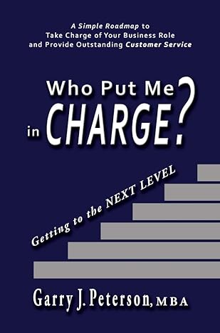 who put me in charge getting to the next level 1st edition garry j peterson mba 1944297421, 978-1944297428