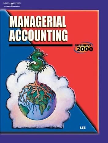 business 2000 managerial accounting 1st edition bill lee 0538431687, 978-0538431682