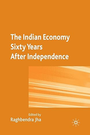 the indian economy sixty years after independence 1st edition r jha 134930431x, 978-1349304318