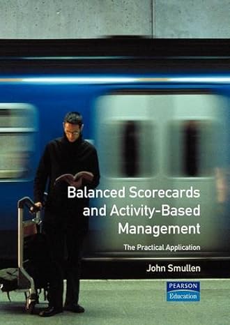 balanced scorecards and activity based management 1st edition john smullen ,j smullen 0273632655,