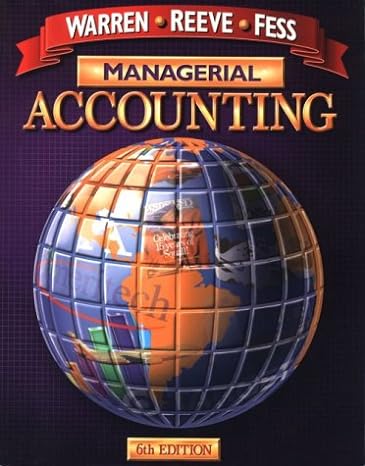 managerial accounting 6th edition carl s. warren, james reeve, philip e. fess, carl warren , philip fess