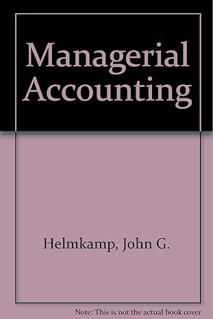 managerial accounting helmkamp john g note this is not the actual book cover 2nd edition j g helmkamp