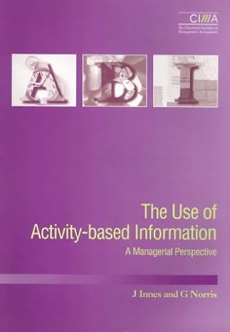cima the use of activity based information a managerial perspective j innes and g norris 1st edition john