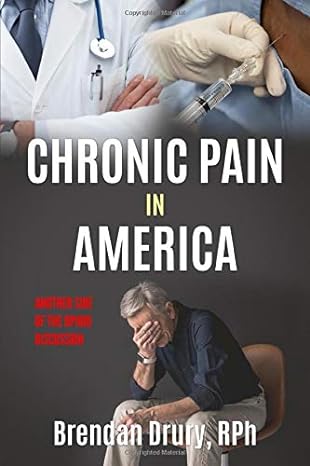 chronic pain in america another side of the opioid discussion 1st edition brendan drury rph 1729773362,