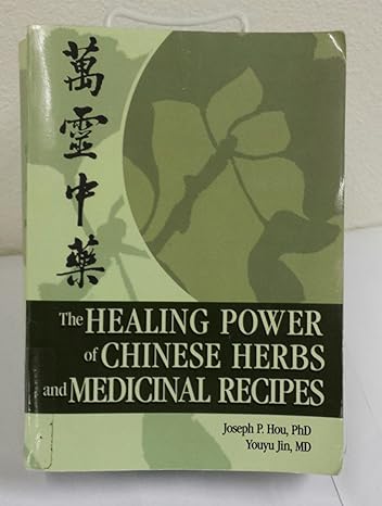 the healing power of chinese herbs and medicinal recipes 1st edition joseph p hou ,youyu jin 0789022028,