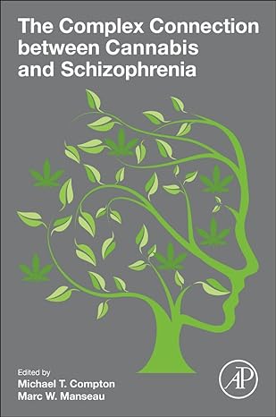 the complex connection between cannabis and schizophrenia 1st edition michael t compton ,marc manseau