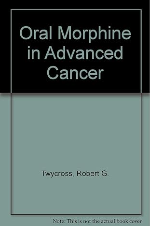 Oral Morphine In Advanced Cancer Twycross Robert G