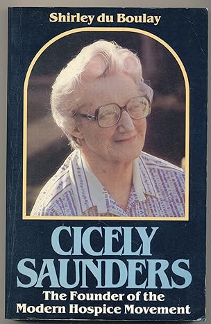 cicely saunders founder of the modern hospice movement 1st edition shirley du boulay 0340282088,