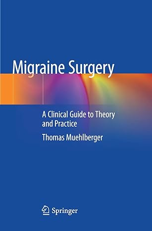 migraine surgery a clinical guide to theory and practice 1st edition thomas muehlberger 3030086186,