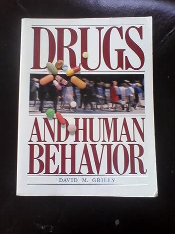 drugs and human behavior 1st edition david grilly 0205118682, 978-0205118687