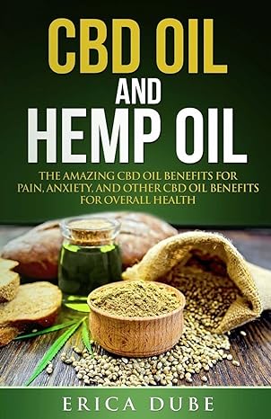 cbd oil and hemp oil the amazing cbd oil benefits for pain anxiety and other cbd oil benefits for overall