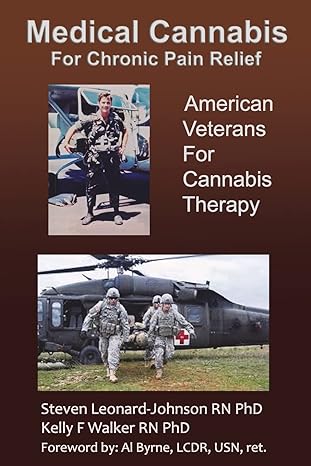 medical cannabis for chronic pain relief american veterans for cannabis therapy 1st edition steven leonard