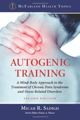 autogenic training a mind body approach to the treatment of chronic pain syndrome and stress related