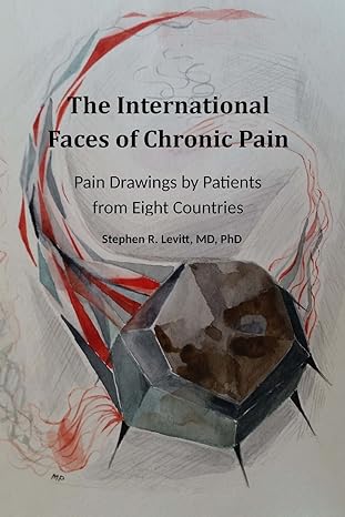 the international faces of chronic pain pain drawings by patients with chronic pain 1st edition dr steve r
