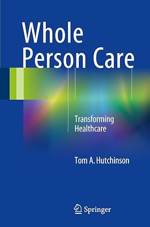 whole person care transforming healthcare 1st edition tom a hutchinson 3319590049, 978-3319590042