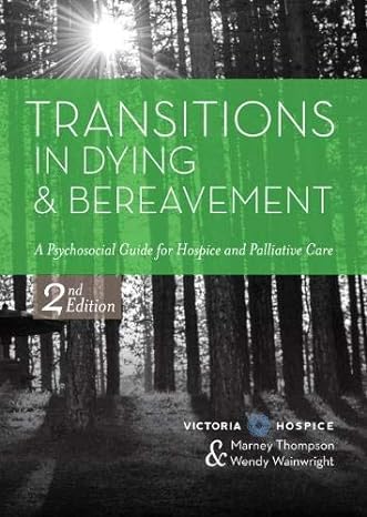 transitions in dying and bereavement a psychosocial guide for hospice and palliative care 1st edition
