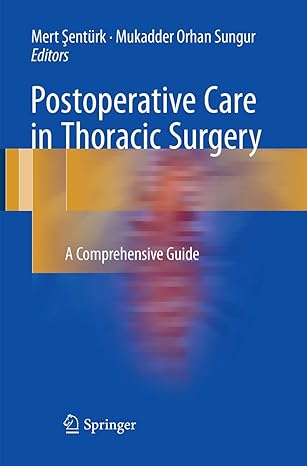 postoperative care in thoracic surgery a comprehensive guide 1st edition mert senturk ,mukadder orhan sungur