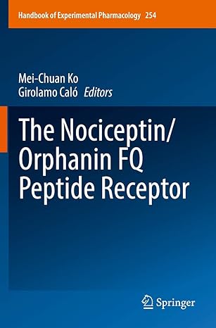 the nociceptin/orphanin fq peptide receptor 1st edition mei chuan ko ,girolamo calo 3030201880, 978-3030201883