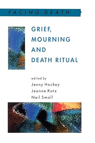 grief mourning and death rituals 1st edition jenny hockey 0335205011, 978-0335205011
