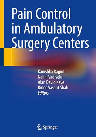 pain control in ambulatory surgery centers 1st edition kanishka rajput ,nalini vadivelu ,alan david kaye