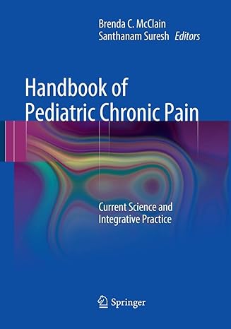 handbook of pediatric chronic pain current science and integrative practice 1st edition brenda c mcclain