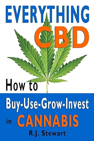 everything cbd how to buy use grow invest in cannabis 1st edition r j stewart 1790131863, 978-1790131860
