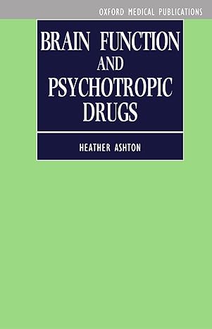 brain function and psychotropic drugs 2nd edition heather ashton 0192622420, 978-0192622426