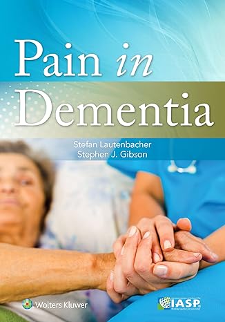pain in dementia 1st edition stefan lautenbacher ,stephen j gibson 149633213x, 978-1496332134