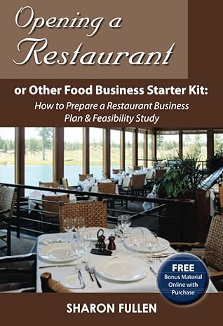 opening a restaurant or other food business starter kit how to prepare a restaurant business plan and