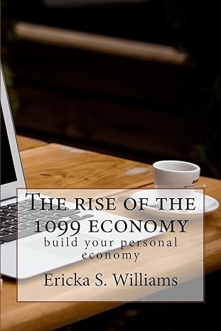 the rise of the 1099 economy build your personal economy 1st edition ericka s williams 1516911687,