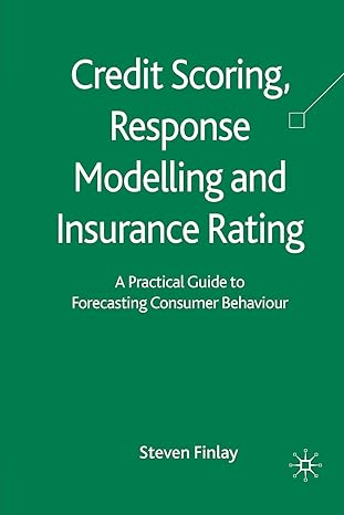 credit scoring response modelling and insurance rating a practical guide to forecasting consumer behaviour