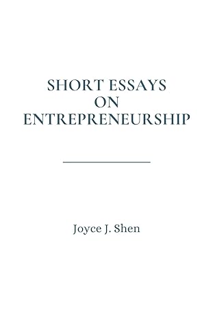 short essays on entrepreneurship 1st edition joyce j shen 1732955816, 978-1732955813