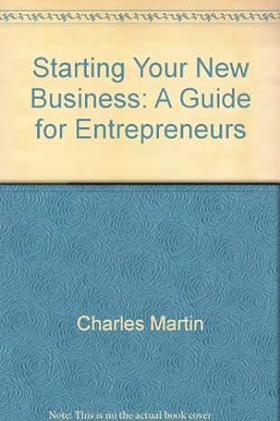 starting your new business a guide for entrepreneurs 1st edition charles l martin 0931961440, 978-0931961441