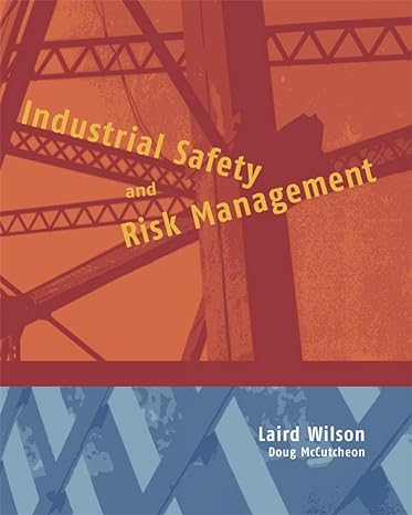industrial safety and risk management 1st edition industrial professor laird wilson ,industrial professor