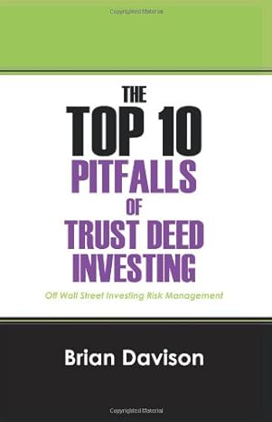the top 10 pitfalls of trust deed investing off wall street investing risk management 1st edition brian