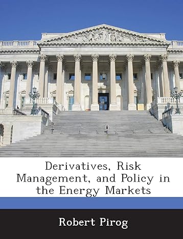 derivatives risk management and policy in the energy markets 1st edition robert pirog 1288670117,