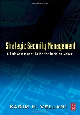 strategic security management  a risk assessment guide for decision makers 1st edition karim vellani