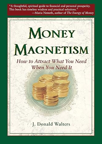 money magnetism how to attract what you need when you need it 2nd edition j donald walters 1565891414,