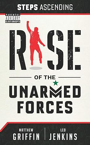 steps ascending rise of the unarmed forces 1st edition matthew griff griffin ,leo jenkins 0999293788,