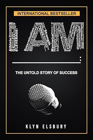 i am the untold story of success 1st edition klyn elsbury 1539726673, 978-1539726678