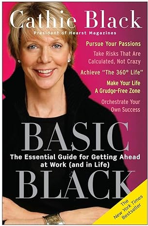 basic black the essential guide for getting ahead at work 1st edition cathie black 0307351130, 978-0307351135