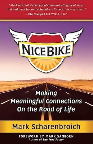 nice bike making meaningful connections on the road of life 1st edition mark scharenbroich 0982656238,