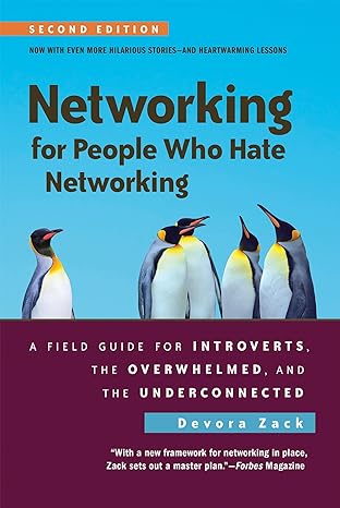 networking for people who hate networking   a field guide for introverts the overwhelmed and the