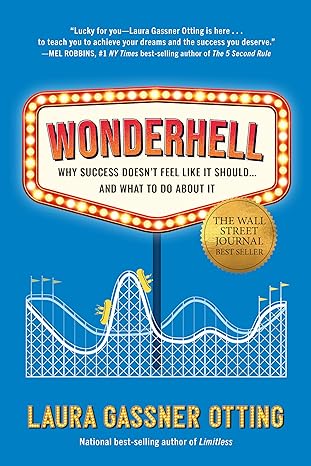 Wonderhell Why Success Doesnt Feel Like It Should And What To Do About It